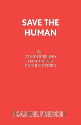 Save the Human - David Wood,Tony Husband - cover