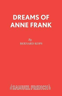 Dreams of Anne Frank - Bernard Kops - cover