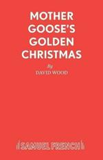 Mother Goose's Golden Christmas: A Family Musical
