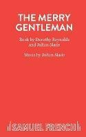The Merry Gentleman: A Musical - Dorothy Reynolds,Julian Slade - cover