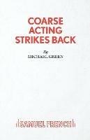 Coarse Acting Strikes Back - Michael Green - cover