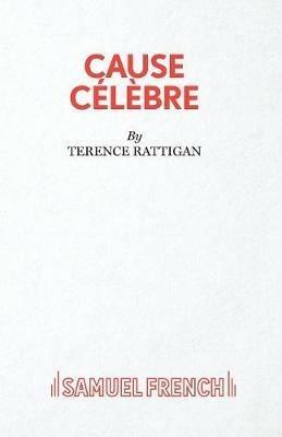 Cause Celebre - Terence Rattigan - cover