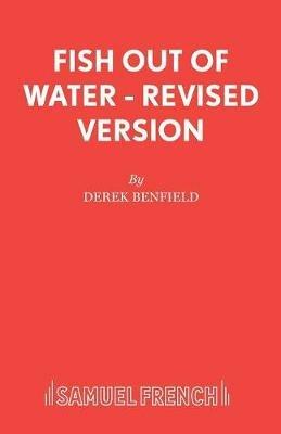 Fish Out of Water: A Comedy - Derek Benfield - cover