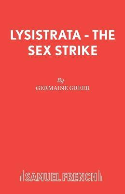 Lysistrata: The Sex Strike - Germaine Greer,Phil Willmott,Aristophanes - cover