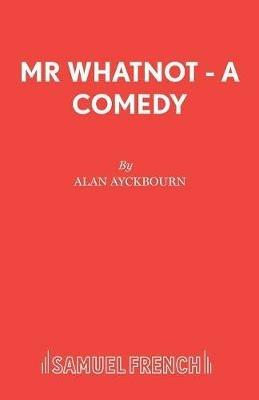 Mr. Whatnot - Alan Ayckbourn - cover