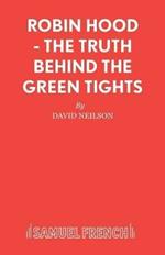 Robin Hood: The Truth Behind the Green Tights