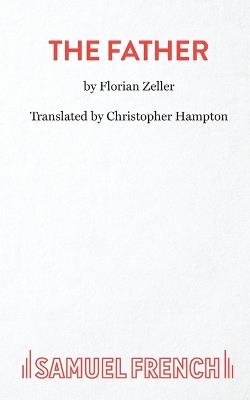 THE FATHER - FLORIAN ZELLER,CHRISTOPHER HAMPTON - cover
