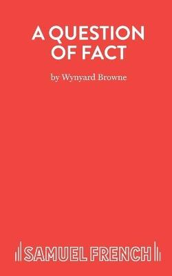 A Question of Fact - Wynyard Browne - cover