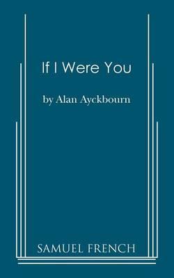 If I Were You - Alan Ayckbourn - cover