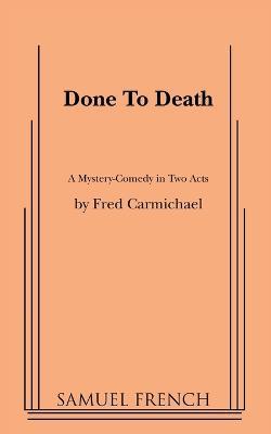 Done to Death - Fred Carmichael - cover