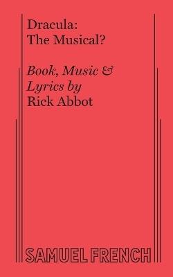 Dracula: The Musical? - Rick Abbot - cover