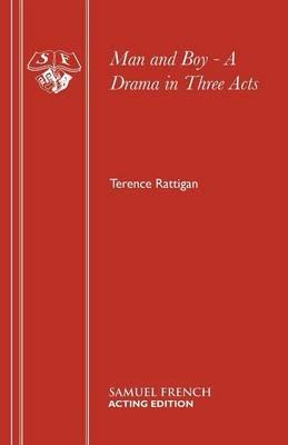 Man and Boy - A Drama in Three Acts - Terence Rattigan - cover