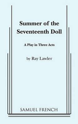 Summer of the Seventeenth Doll: A Play in 3 Acts - Ronald Lawler - cover