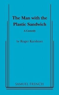 The Man with the Plastic Sandwich - Roger Karshner - cover