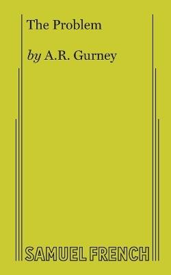 The Problem - A R Gurney - cover