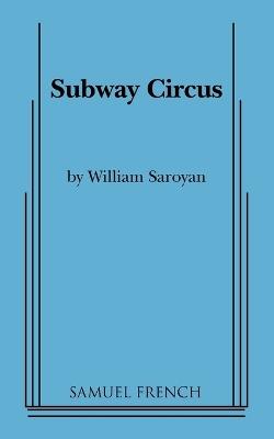 Subway Circus - William Saroyan - cover