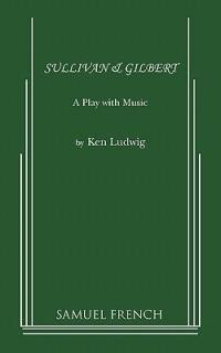 Sullivan & Gilbert - Ken Ludwig - cover