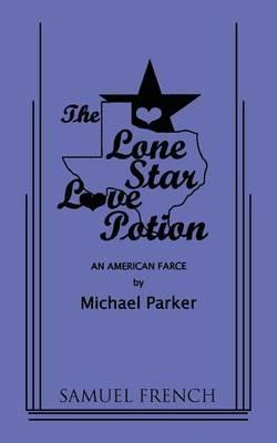 The Lone Star Love Potion - Michael Parker - cover