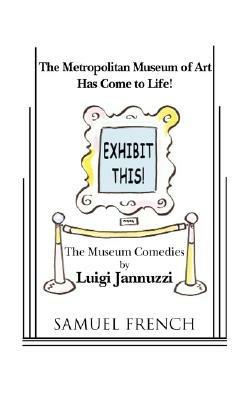Exhibit This! the Museum Comedies - Luigi Jannuzzi - cover