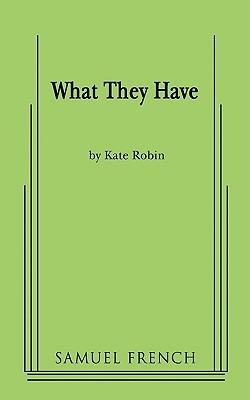 What They Have - Kate Robin - cover