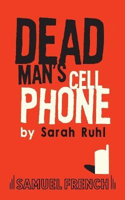 Dead Man's Cell Phone - Sarah Ruhl - cover