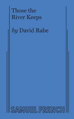 Those the River Keeps - David Rabe - cover