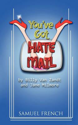 You've Got Hate Mail - Billy Van Zandt,Jane Milmore,William Van Zandt - cover
