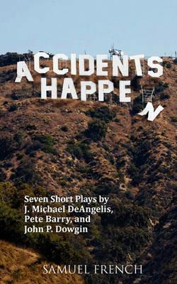 Accidents Happen - J. Michael Deangelis,Pete Barry,John P. Dowgin - cover