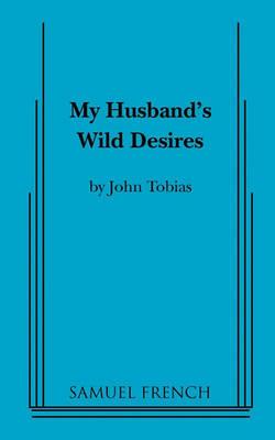 My Husband's Wild Desires - John Tobias - cover