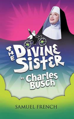 The Divine Sister - Charles Busch - cover