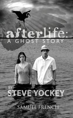 Afterlife: A Ghost Story - Steve Yockey - cover