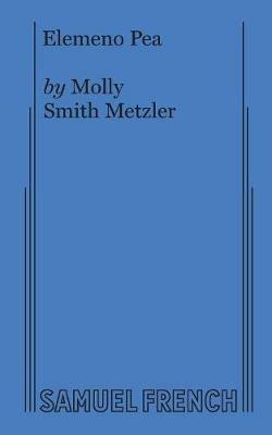 Elemeno Pea - Molly Smith Metzler - cover