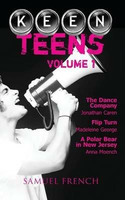 Keen Teens: Volume 1 - Jonathan Caren,Anna Moench,Madeleine George - cover