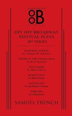 Off Off Broadway Festival Plays, 38th Series - Thomas M Atkinson,Ross Howard,Mira Gibson - cover