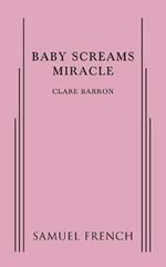 Baby Screams Miracle