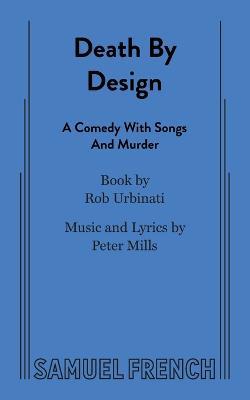 Death by Design: A Comedy with Songs and Murder - Rob Urbinati - cover