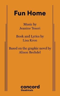 Fun Home - Jeanine Tesori,Lisa Kron,Alison Bechdel - cover