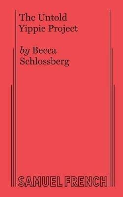 The Untold Yippie Project - Becca Schlossberg - cover