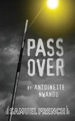 Pass Over - Antoinette Nwandu - cover