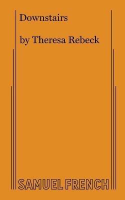Downstairs - Theresa Rebeck - cover