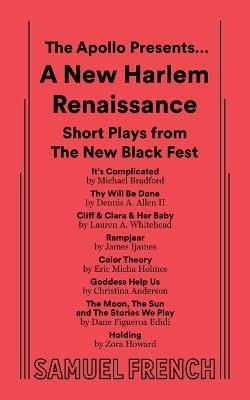 The Apollo Presents... A New Harlem Renaissance: Short Plays from The New Black Fest - Michael Bradford,Dennis A Allen,Lauren A Whitehead - cover