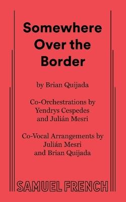 Somewhere Over the Border - Brian Quijada - cover