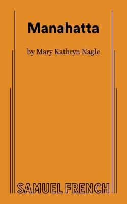 Manahatta - Mary Kathryn Nagle - cover