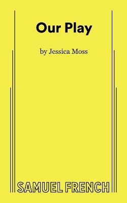 Our Play - Jessica Moss - cover