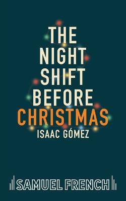 The Night Shift Before Christmas - Isaac Gómez - cover