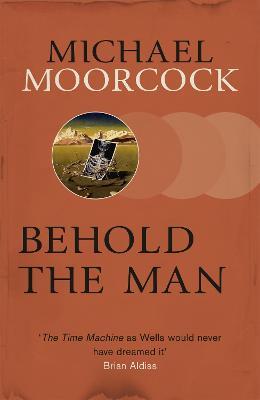 Behold The Man - Michael Moorcock - cover