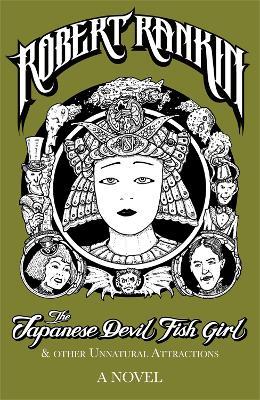 The Japanese Devil Fish Girl and Other Unnatural Attractions - Robert Rankin - cover