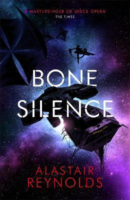 Bone Silence - Alastair Reynolds - cover