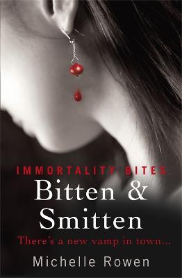 Bitten & Smitten: An Immortality Bites Novel - Michelle Rowen - cover
