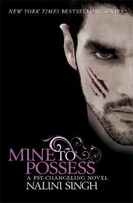 Mine to Possess: Book 4 - Nalini Singh - cover